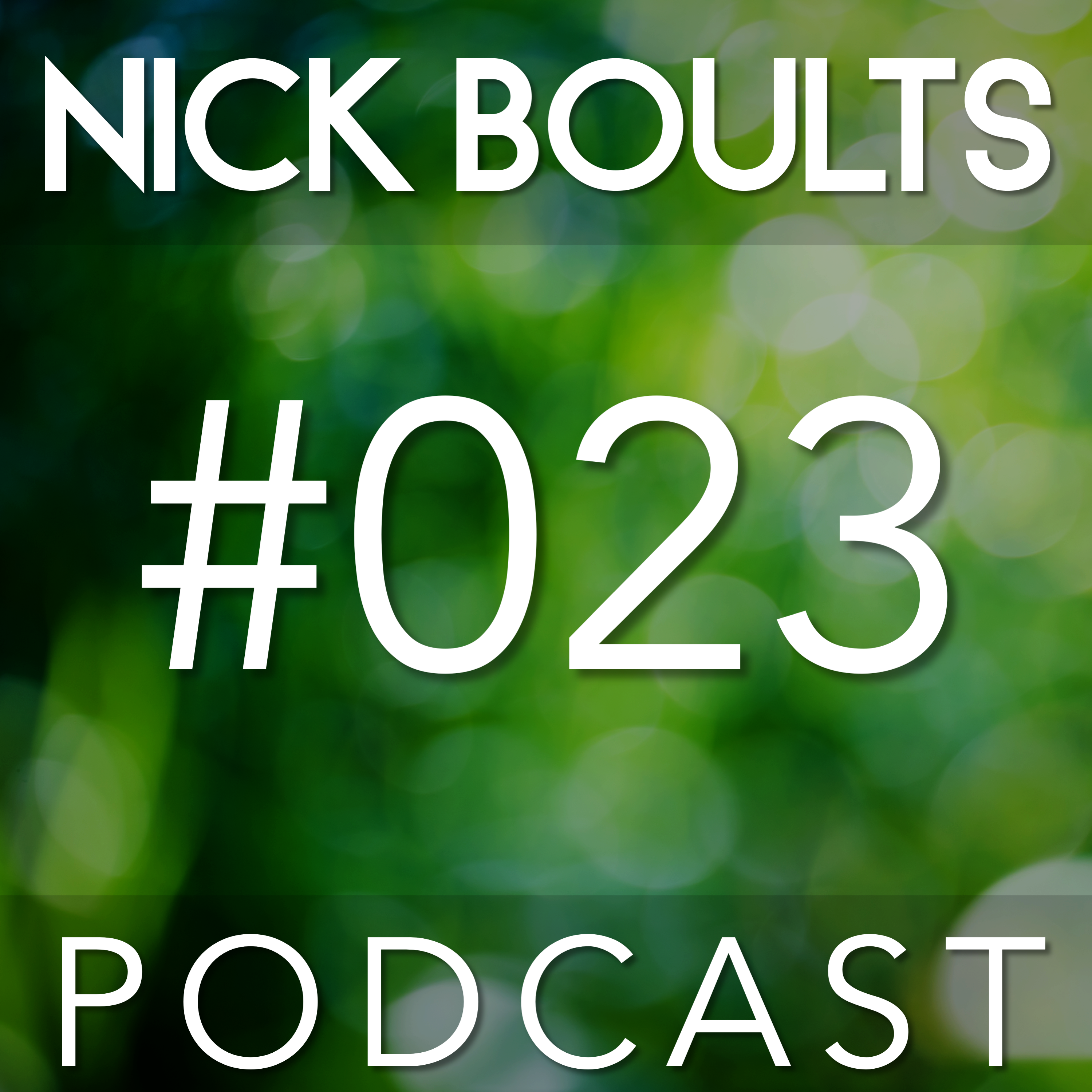 Nick Boults Podcast #023