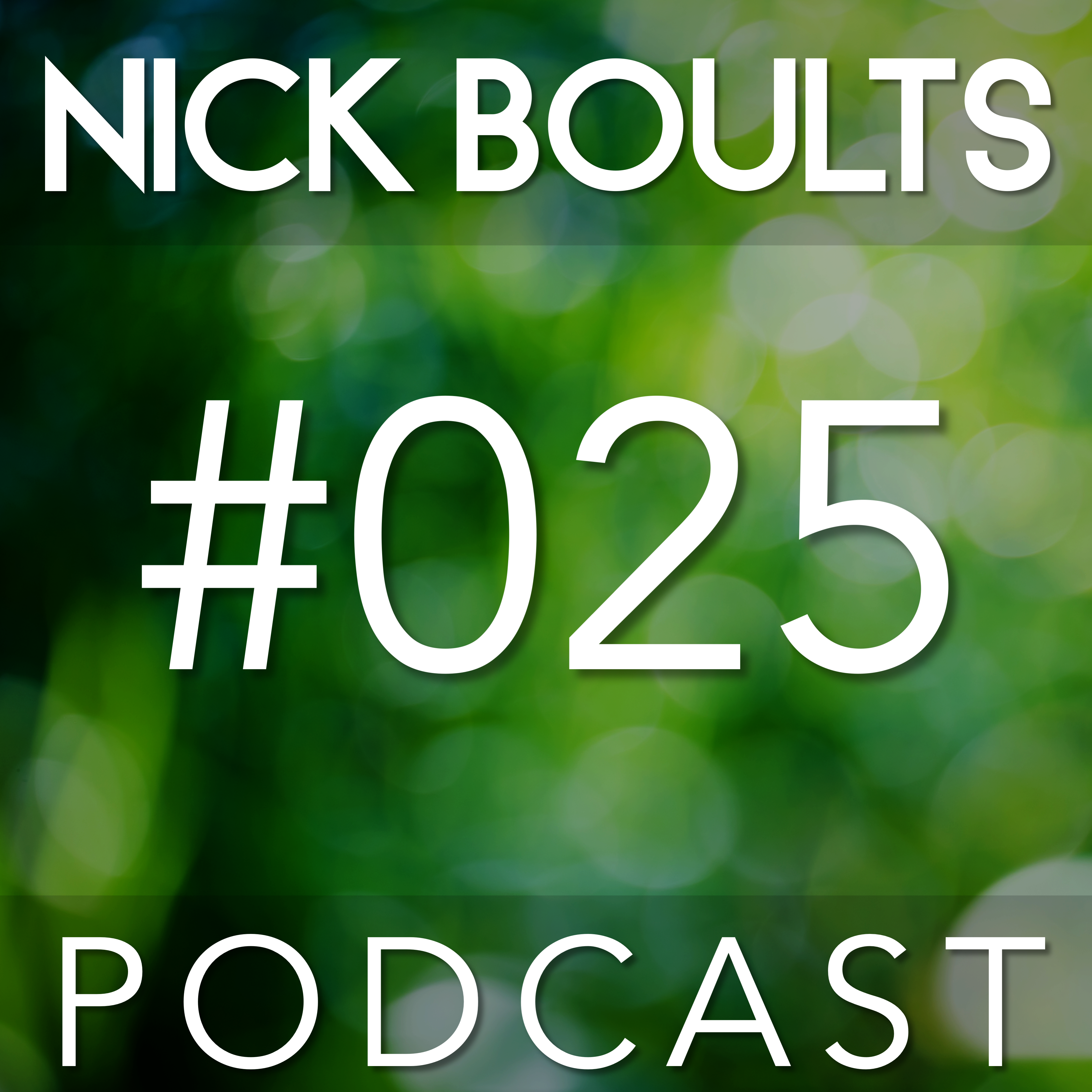 Nick Boults Podcast #025