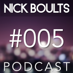 Nick Boults Podcast #005