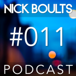 Nick Boults Podcast #011